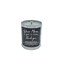 Load image into Gallery viewer, Dear Mom I Get It Now - Mother&#39;s Day Candles Soy Wax Candle
