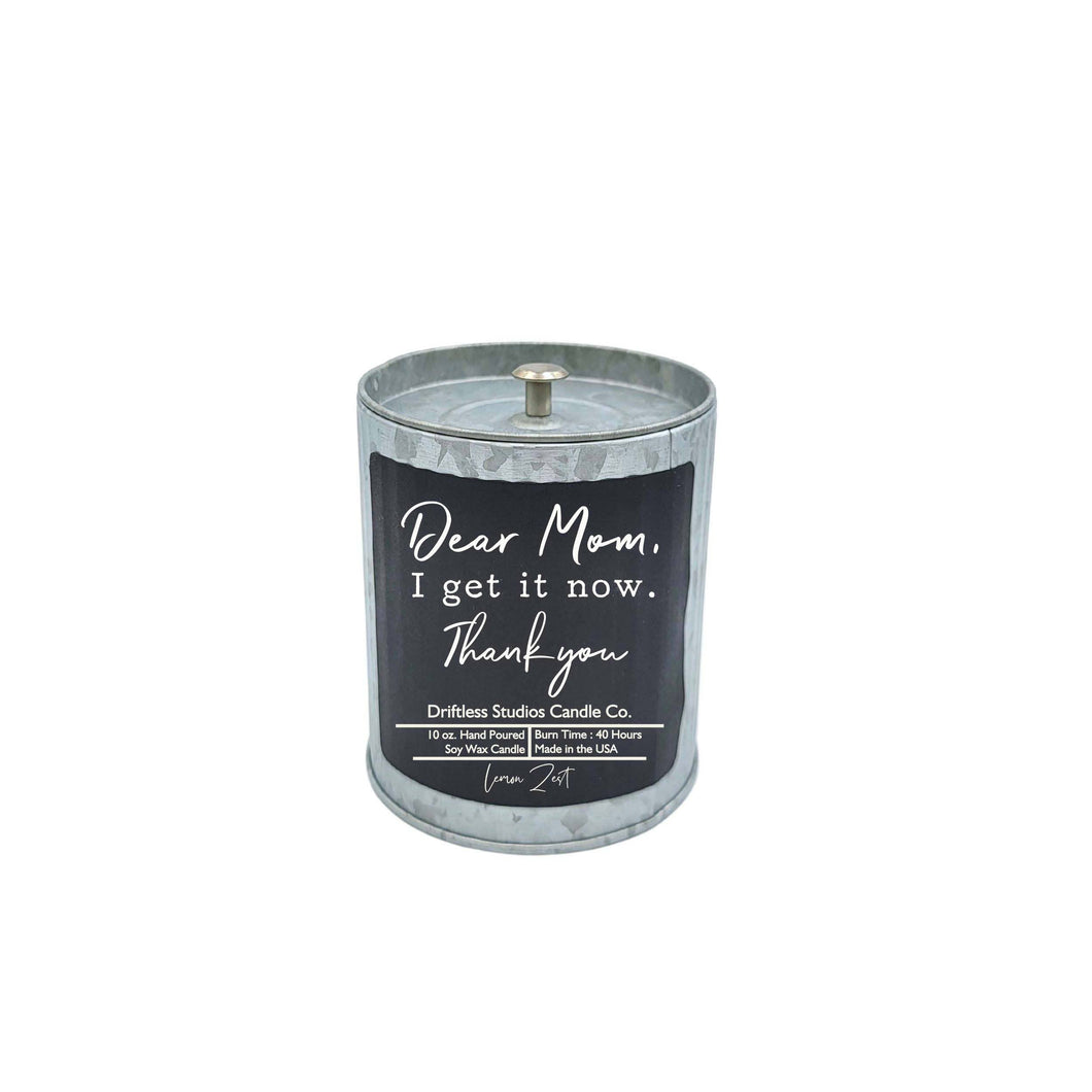 Dear Mom I Get It Now - Mother's Day Candles Soy Wax Candle